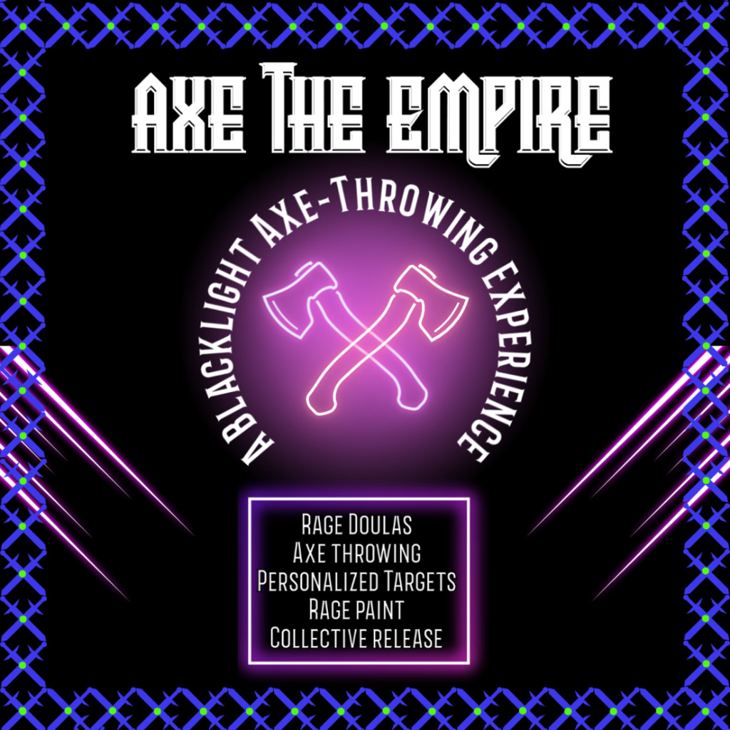 AXE THE EMPIRE! A Blacklight Axe-Throwing Experience