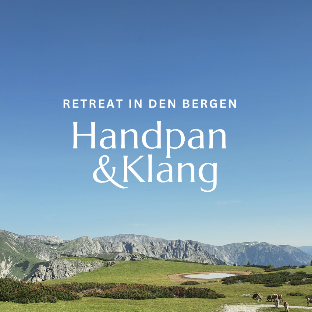 Handpan & Klang Retreat in den Bergen