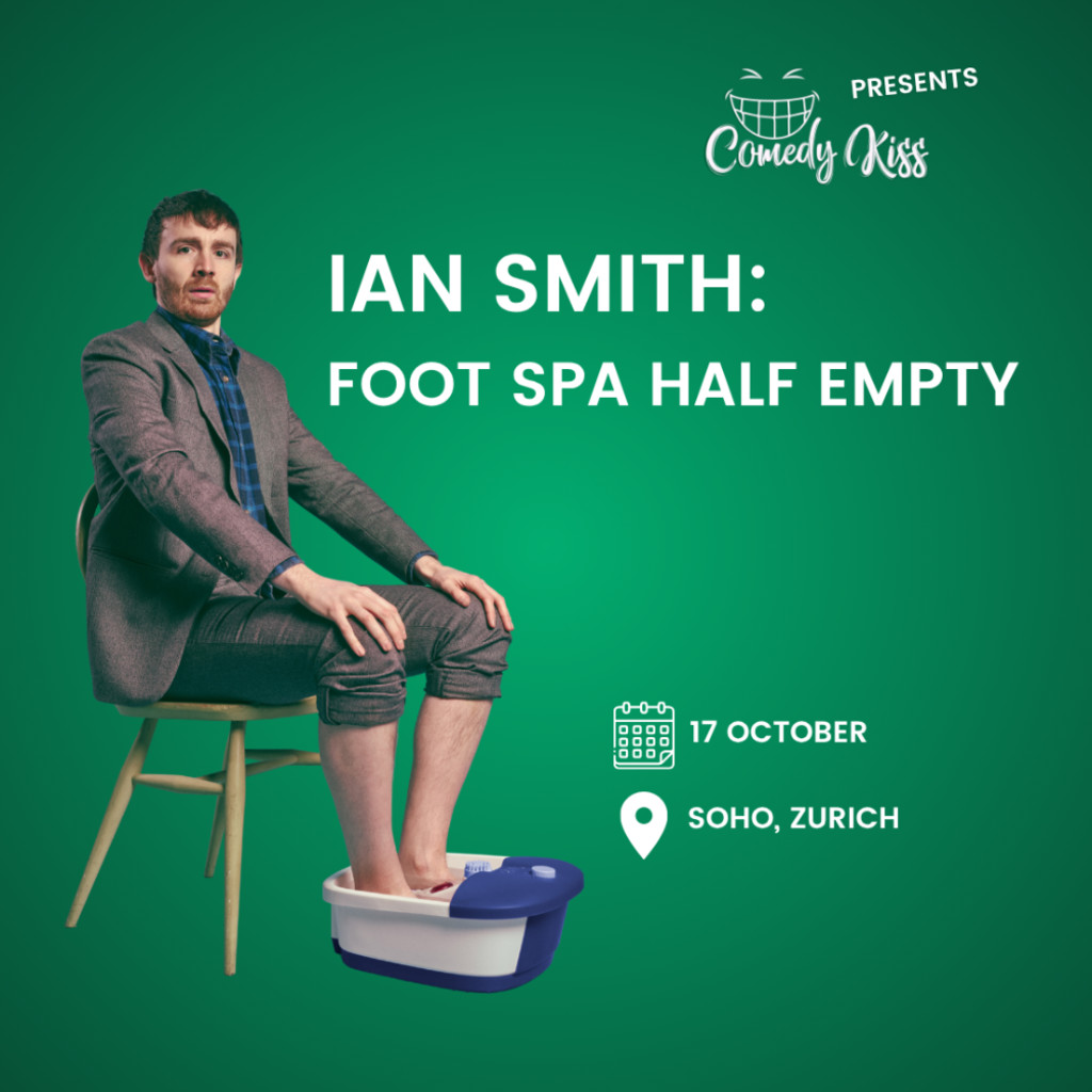 Comedy Kiss Presents: Ian Smith: Foot Spa Half Empty - Zurich