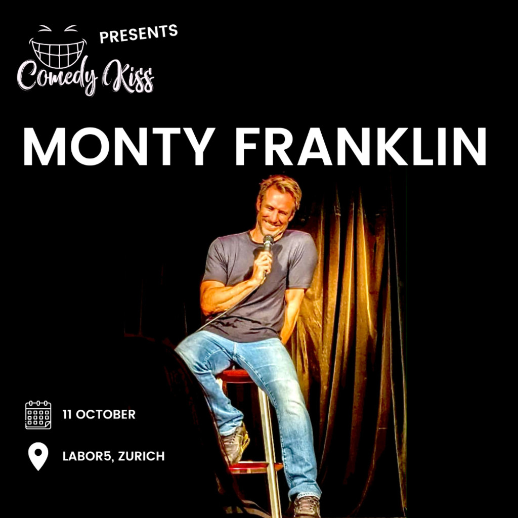 Comedy Kiss Presents: Monty Franklin - Zurich