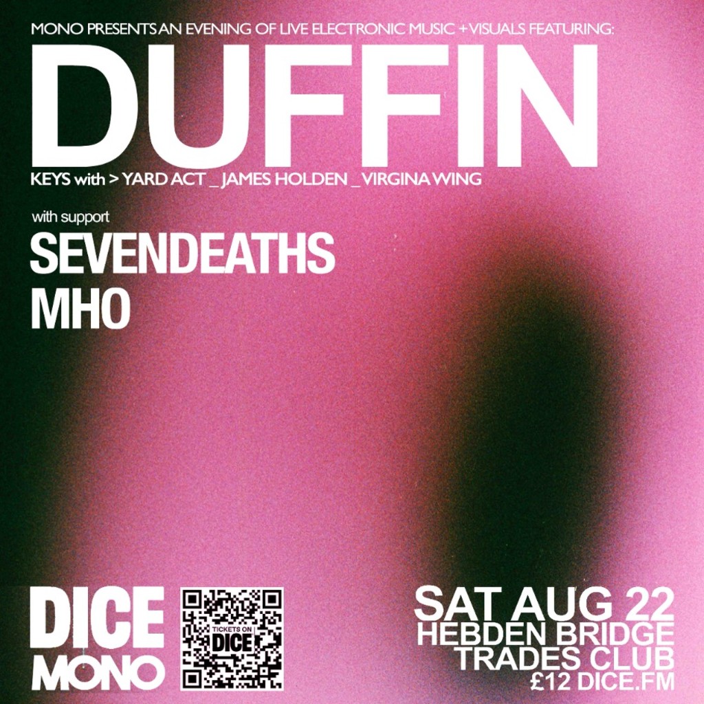 Mono Presents: DUFFIN + sevendeaths + MHO