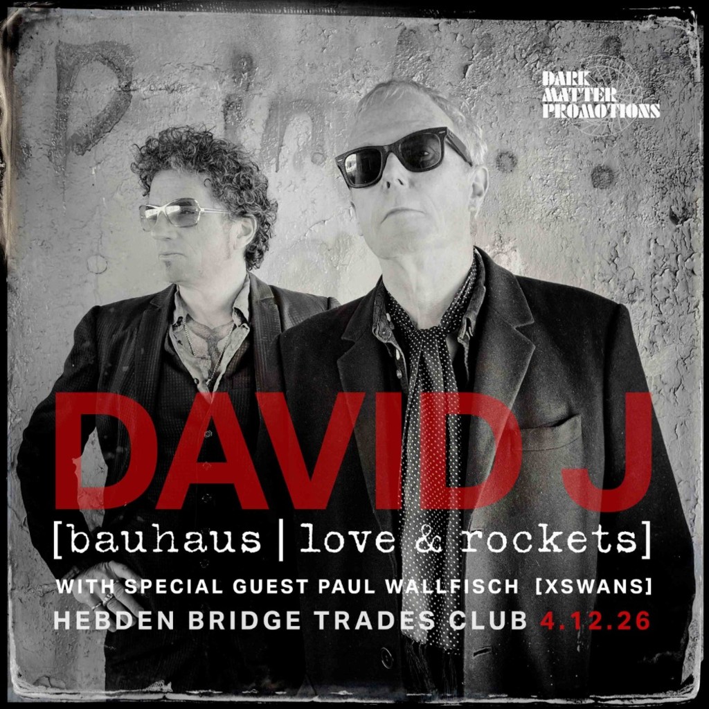 David J [Bauhaus | Love & Rockets] + special guests