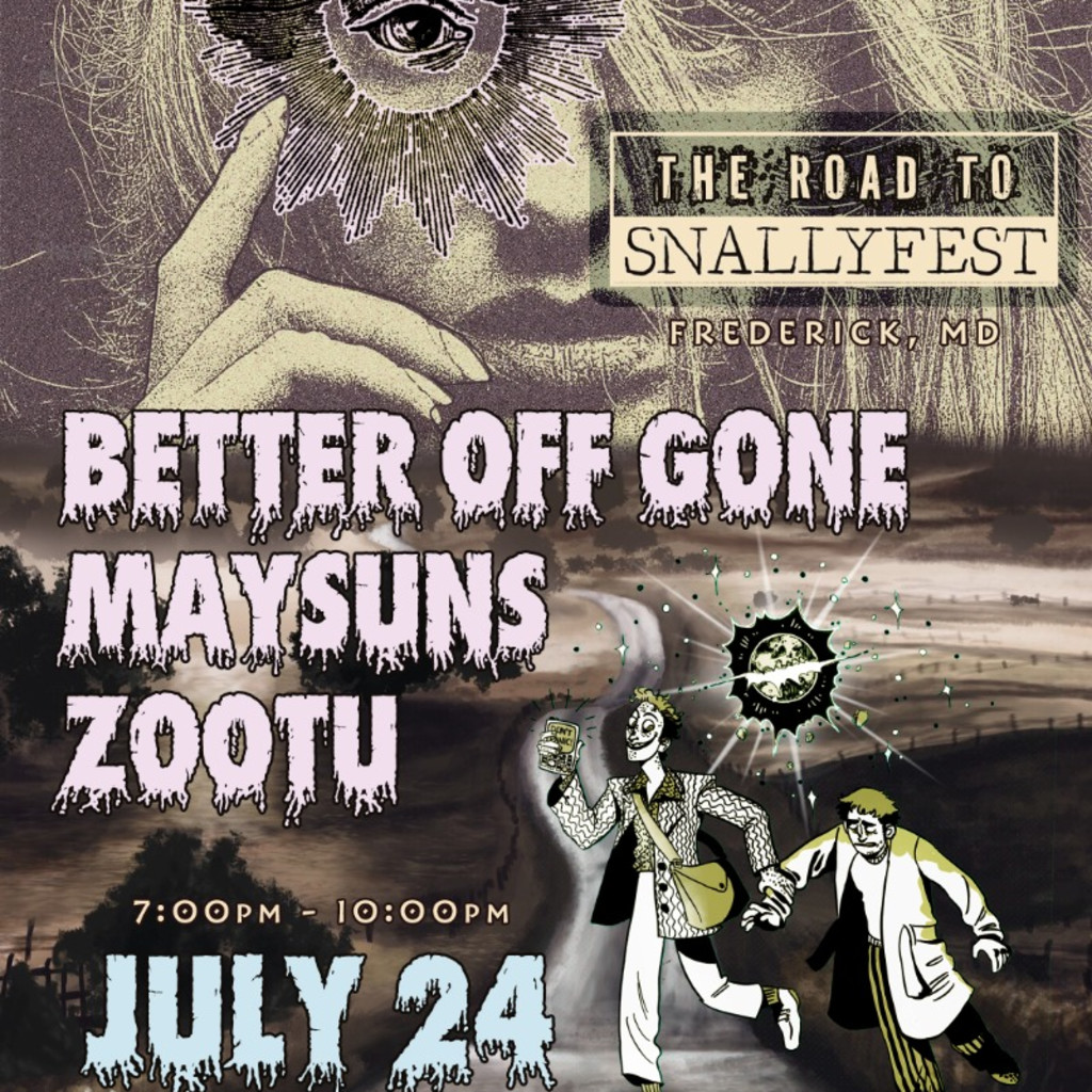 Better Off Gone, Maysuns, Zootu 🎸 The Road To Snallyfest