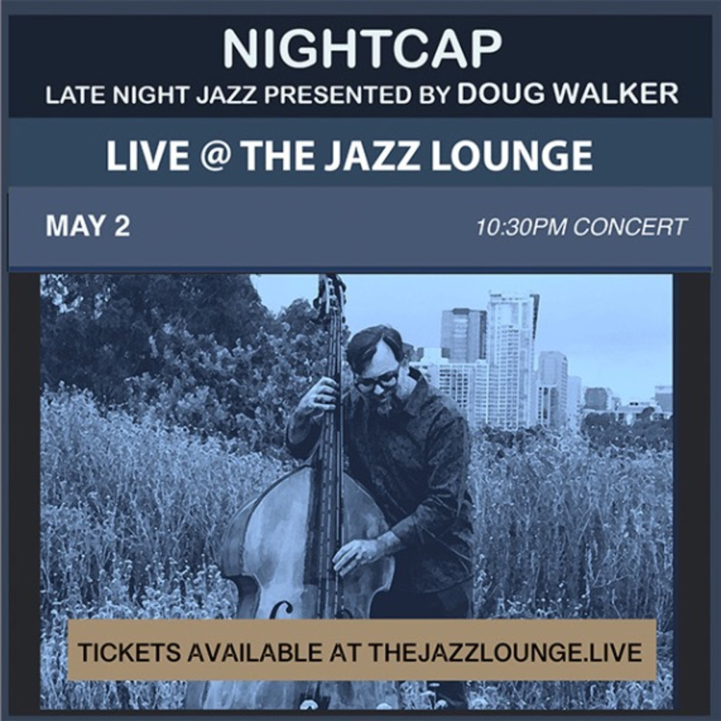 Nightcap: Late Night Jazz Presented by Doug Walker