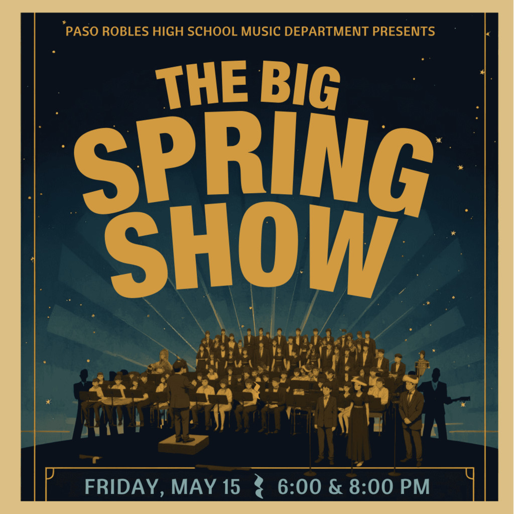 Paso Robles High School Music Department Presents: The Big Spring Show