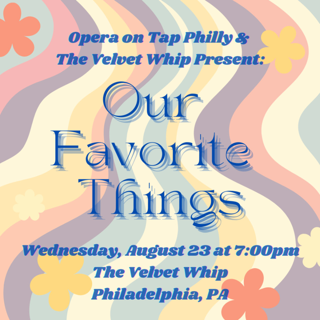 Our Favorite Things! With Opera On Tap