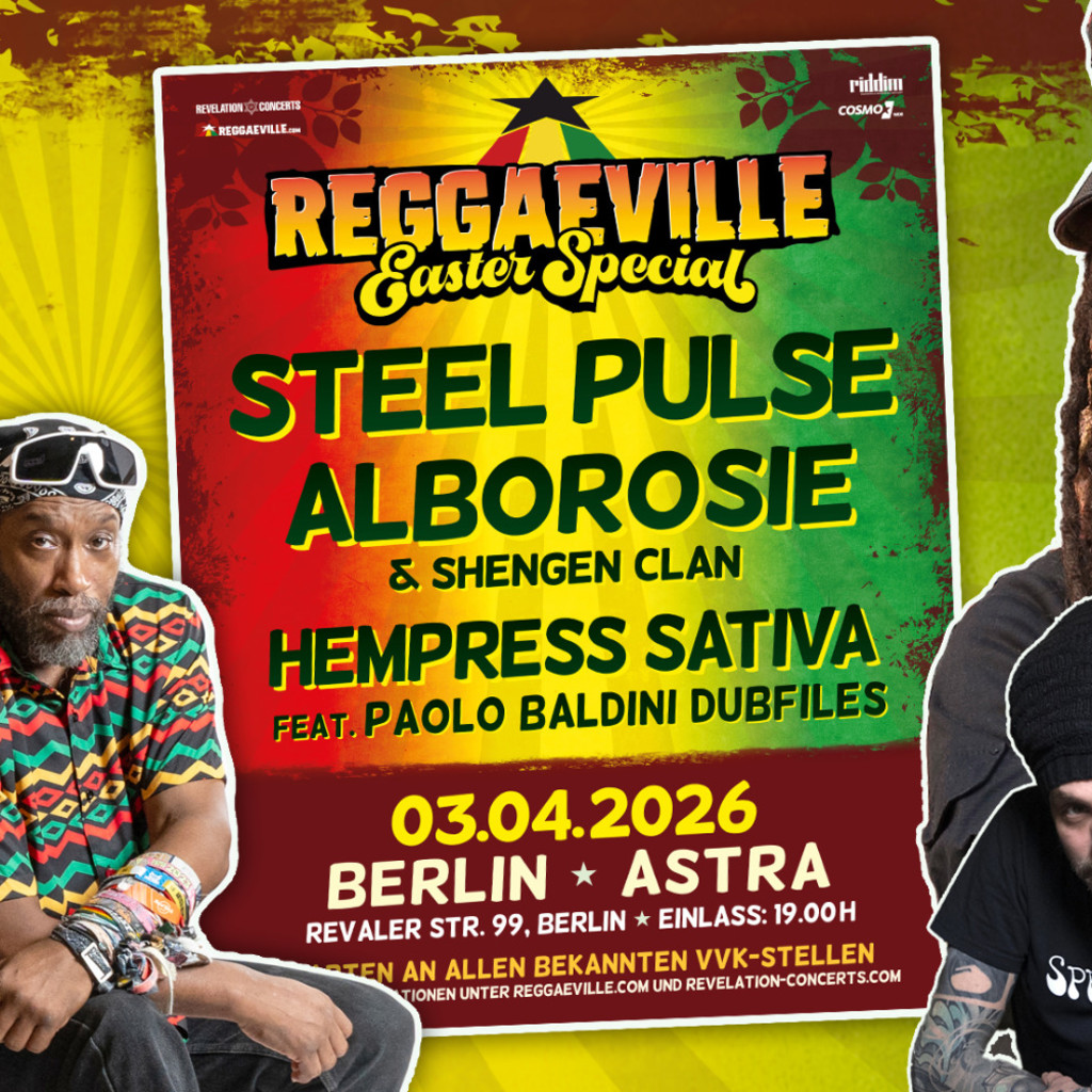 Reggaeville Easter Special, Berlin - Astra Kulturhaus