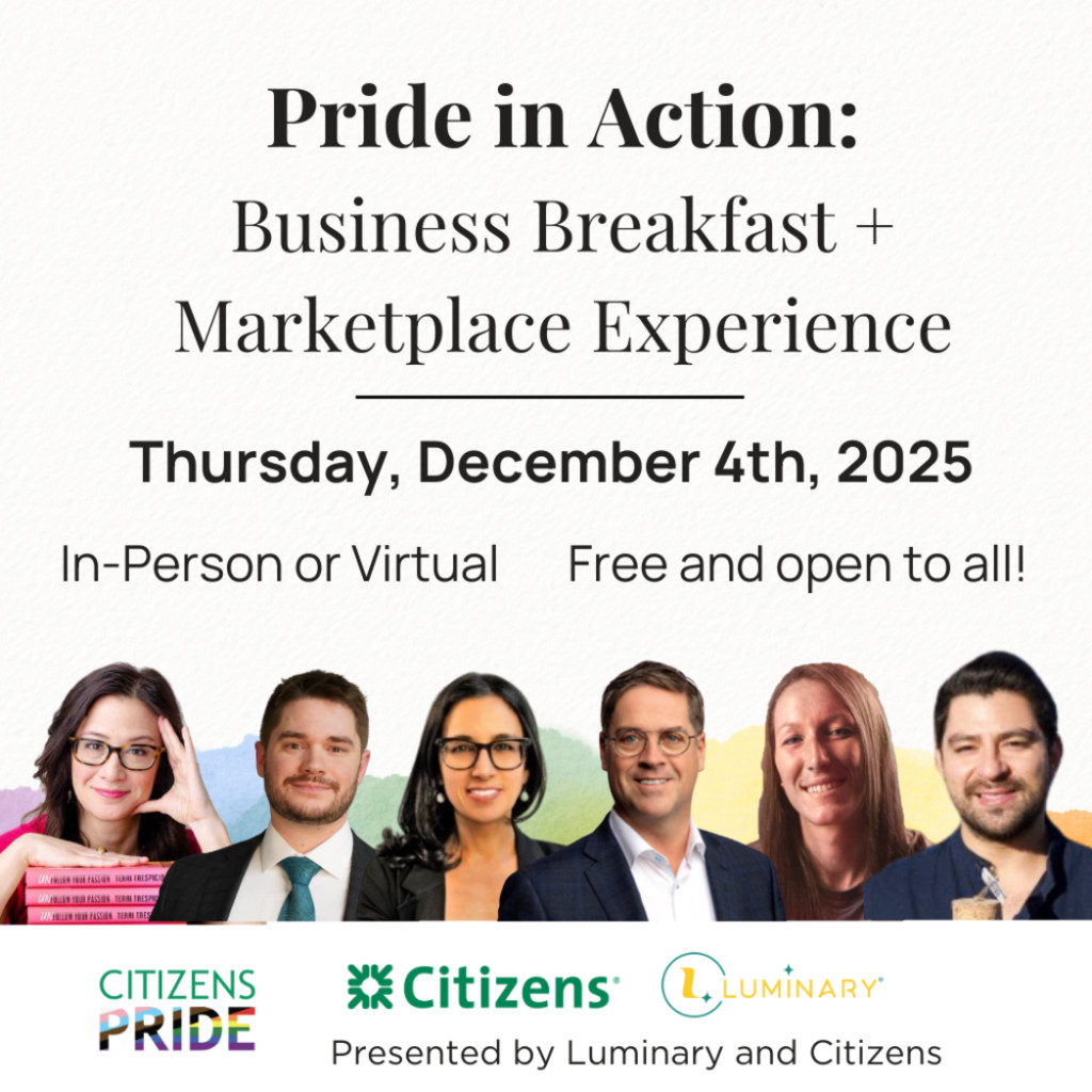 Pride in Action: Citizens x Luminary Business Breakfast + Marketplace