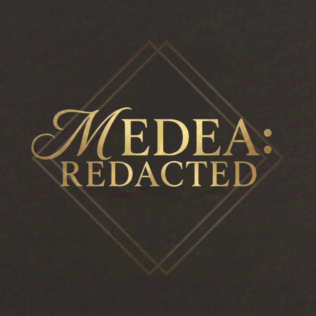 Medea: Redacted