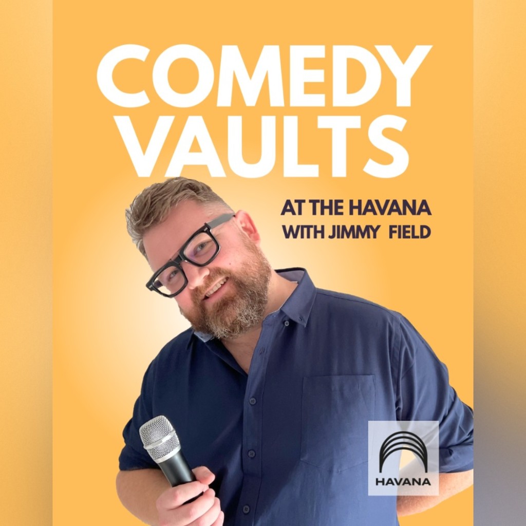 Comedy Vaults at The Havana with Jimmy Field