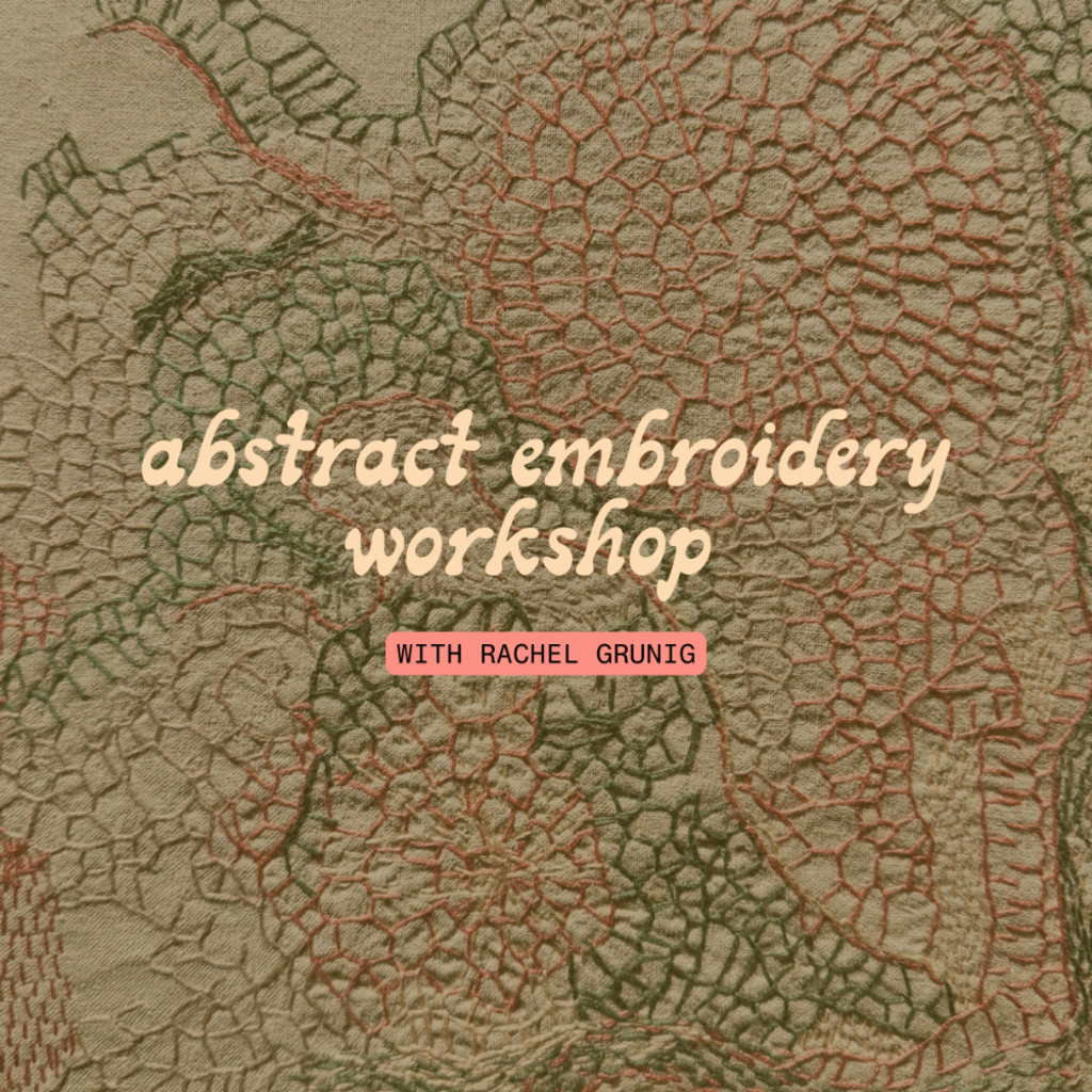 Abstract Embroidery Workshop with Rachel Grunig