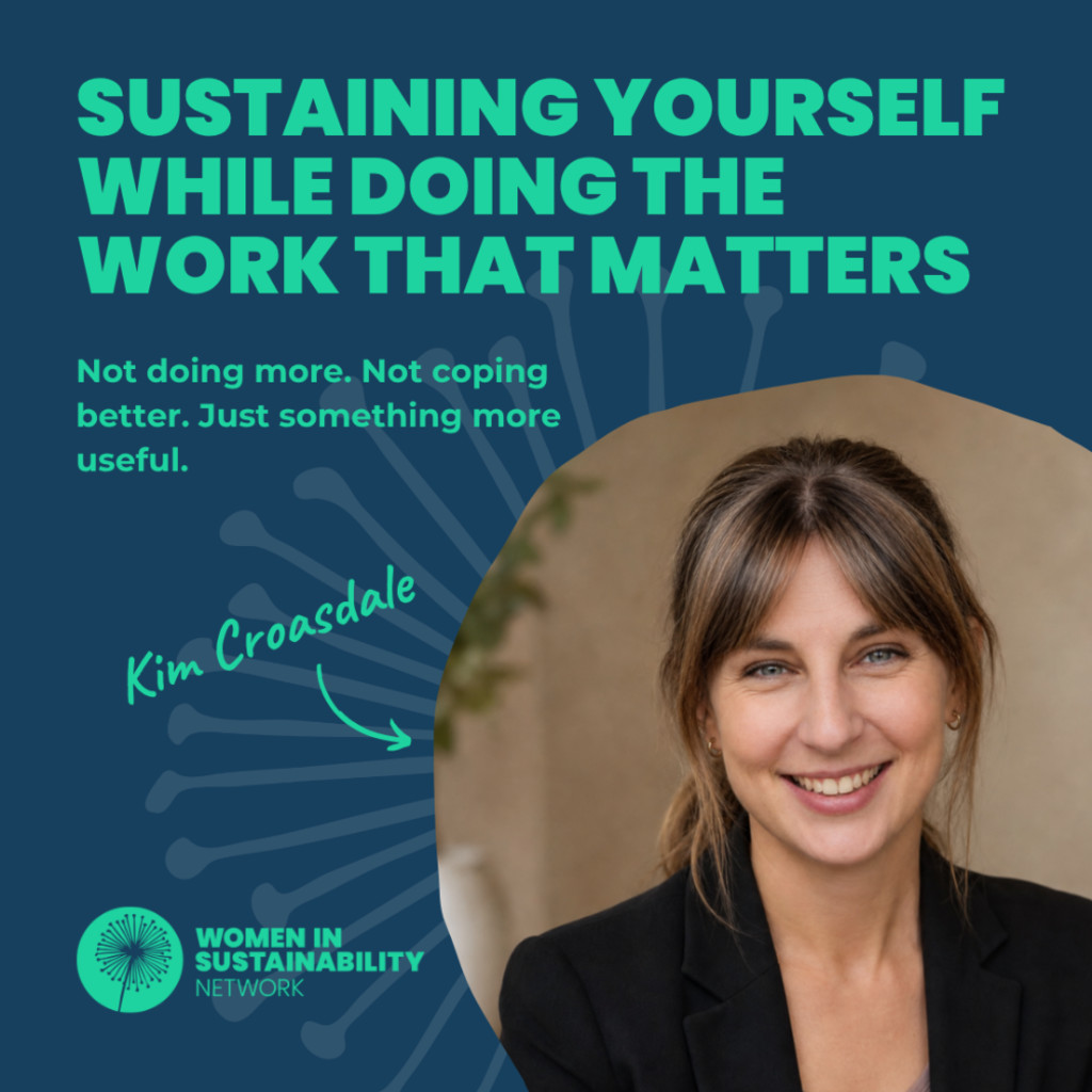 Sustaining yourself while doing the work that matters – Not doing more. Not coping better. Just something more useful.