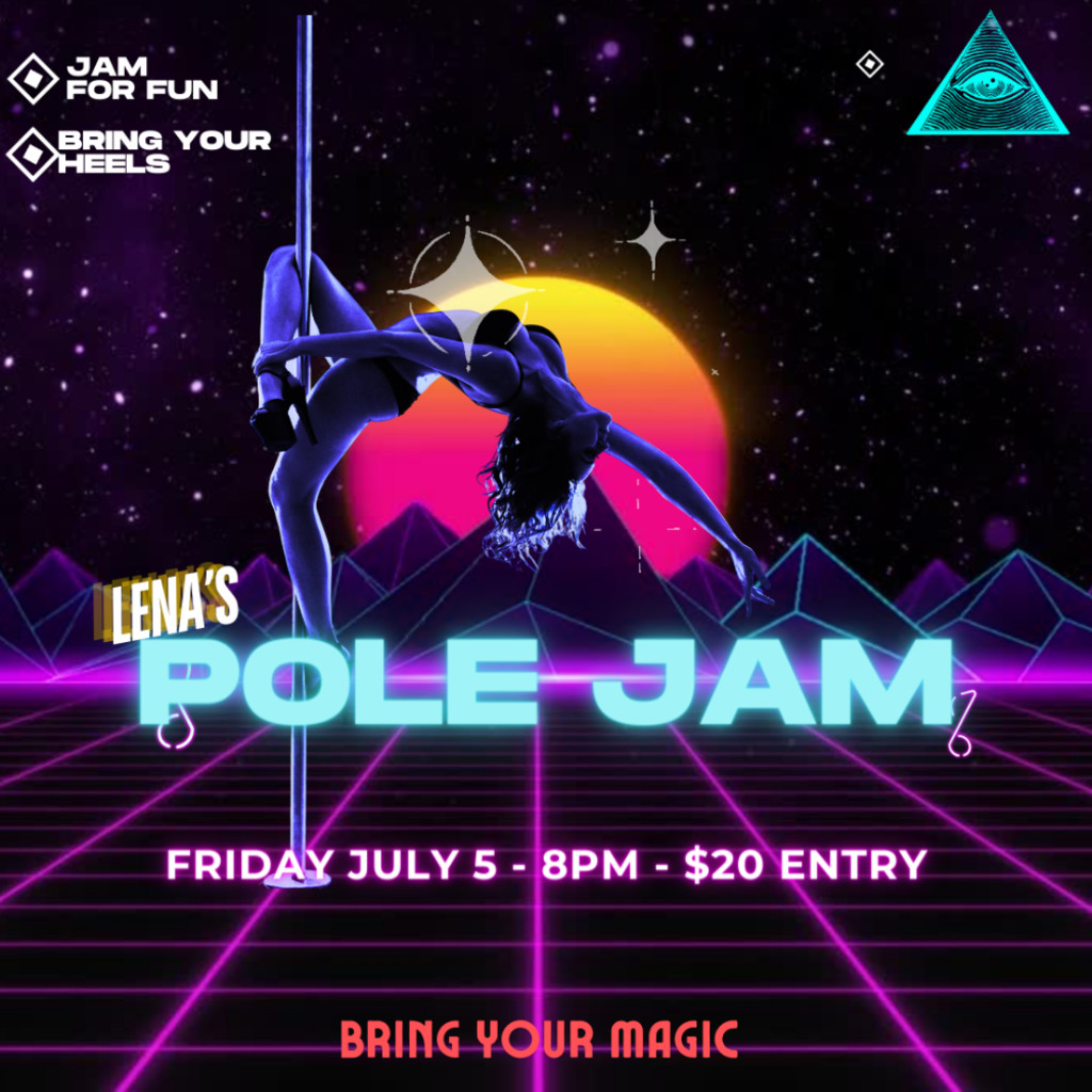 H.O.P--AMATEUR POLE JAM NIGHT (IN HONOR OF LENA) 7/5 8P