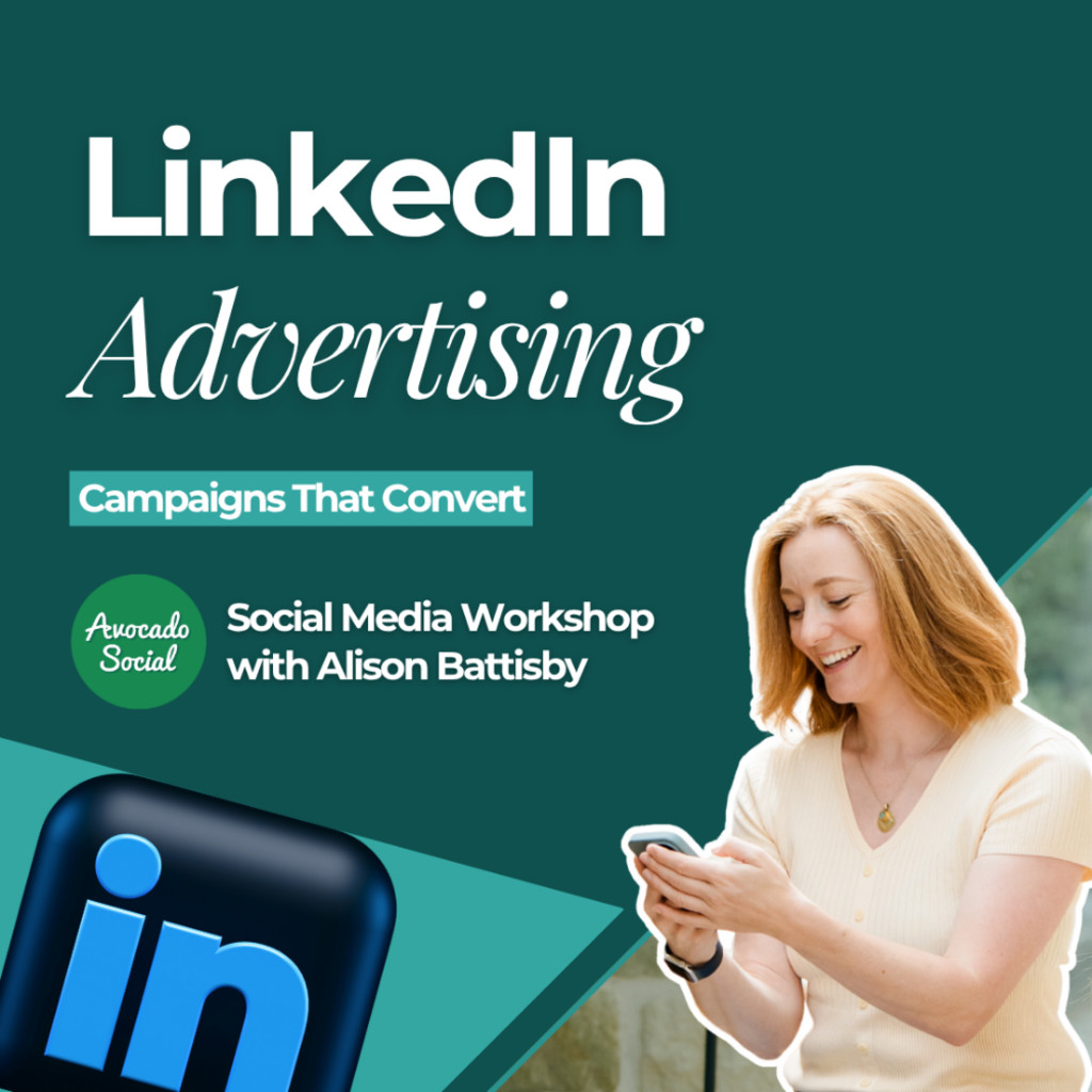 LinkedIn Advertising: Campaigns That Convert - A 2-hour masterclass delivered by Alison Battisby of Avocado Social