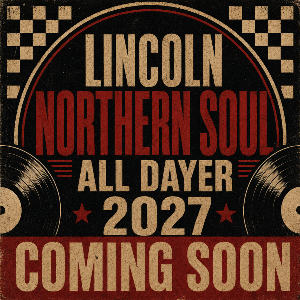 LINCOLN NORTHERN SOUL ALL DAYER 2027