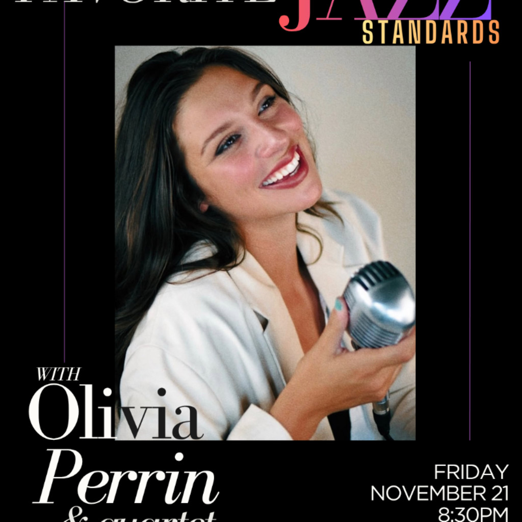 FAVORITE ALL-TIME JAZZ STANDARDS WITH THE OLIVIA PERRIN QUARTET FRI-11/21 8:30PM