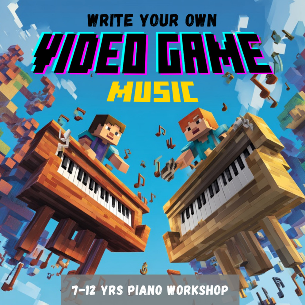 Write Your Own Video Game Music! (7-12yrs)