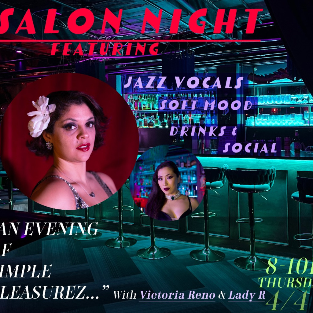 4/4 SALON NIGHT WITH VICTORIA RENO- "AN EVENING OF SIMPLE PLEASUREZ"