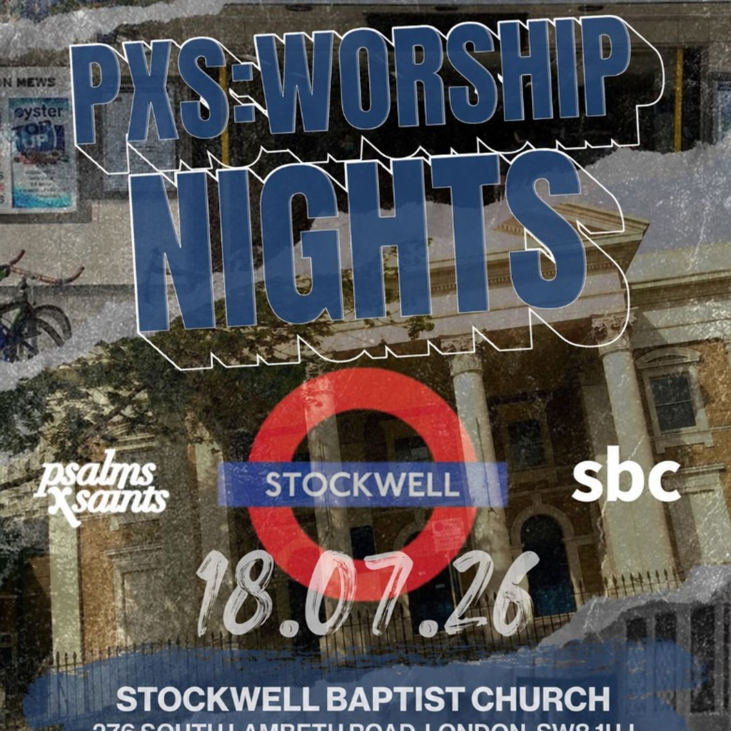 PXS Worship Nights:Stockwell Baptist Church