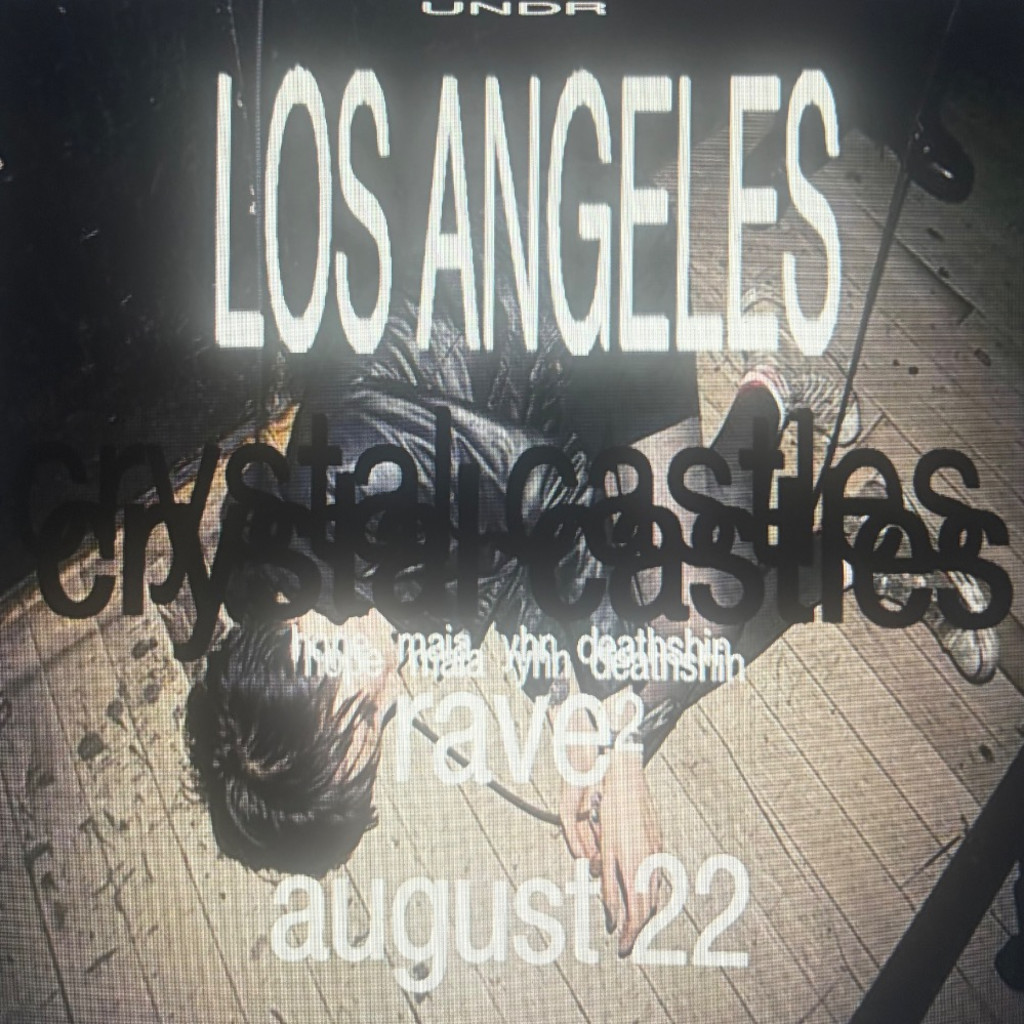 UNDR X CRYSTAL CASTLES X RAVE 08/22 18+++