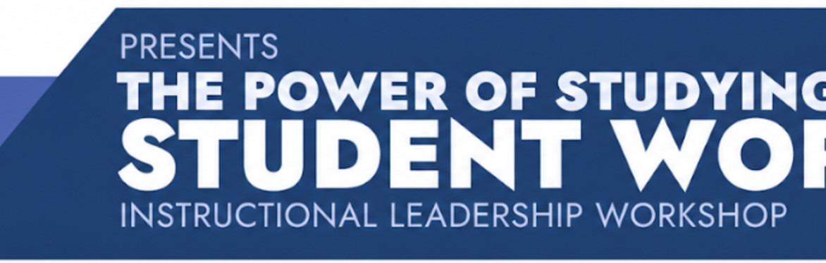 Leading for Learning: The Power of Studying Student Work Instructional Leadership Workshop (Orlando)