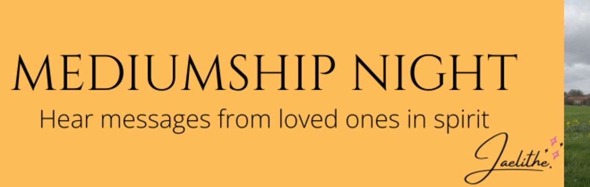 Mediumship night, hear messages from loved ones in spirit with Jaelithe