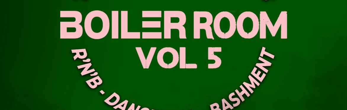 Boiler Room, Volume 5