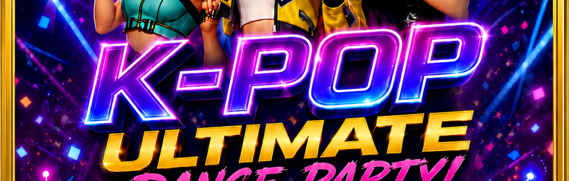 K-POP ULTIMATE DANCE PARTY ( A TRIBUTE TO K-POP DEMON HUNTERS DANCE PARTY)
