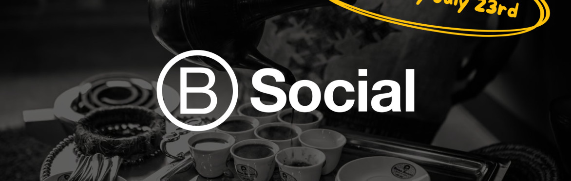 B Social: Gather with Fellow B Corp Leaders and Aspiring Impact Entrepreneurs