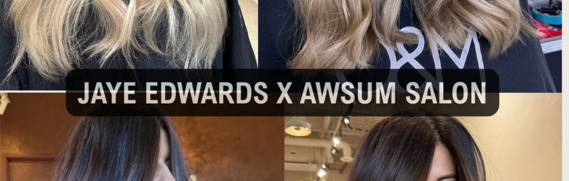Jaye Edwards x Awsum Salon | Blonde & Brunette Masterclass