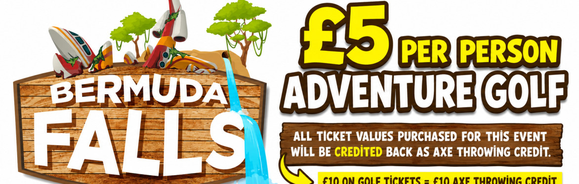 Bermuda Falls £5 Adventure Golf Evening