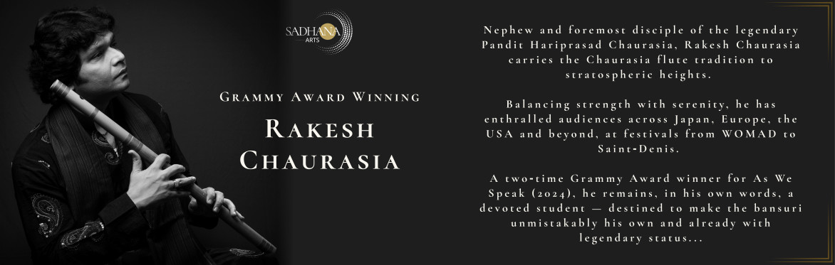 Pandit Rakesh Chaurasia Bio for Sadhana Arts