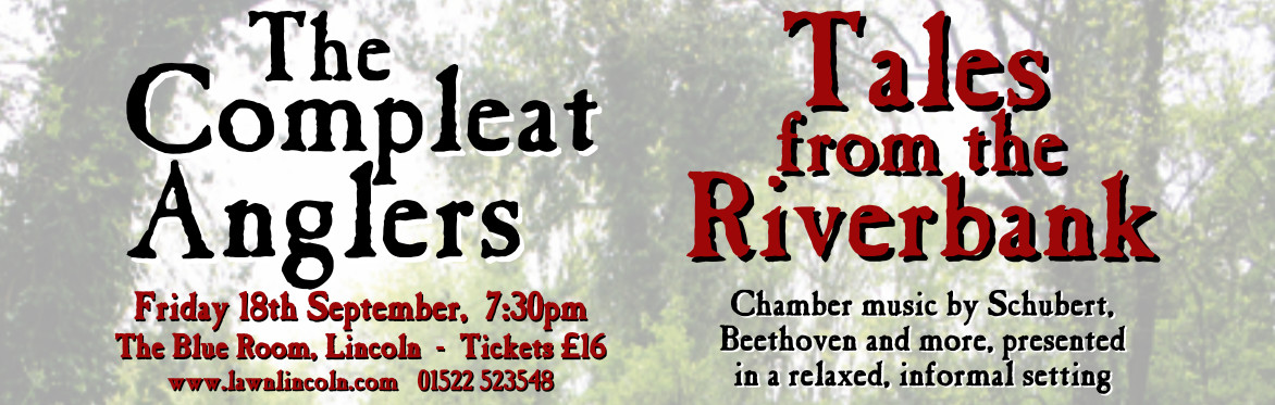 The Compleat Anglers present: TALES FROM THE RIVERBANK