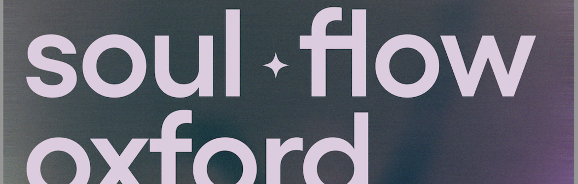 SOUL FLOW Oxford: Movement, Dance & Sound