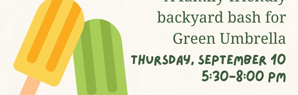Popsicles with a Purpose: A Backyard Bash Supporting Green Umbrella