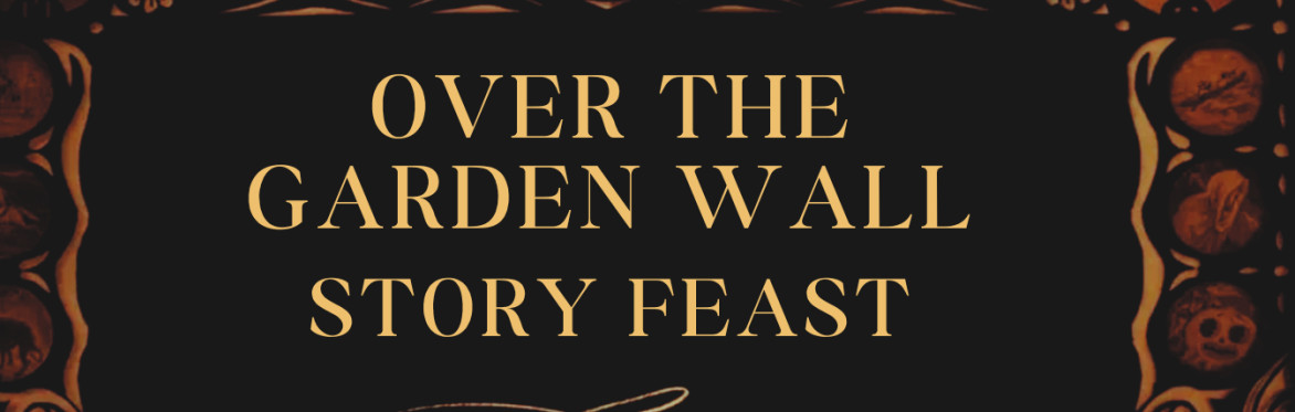 Over the Garden Wall: Story Feast at The Cookbook Shop
