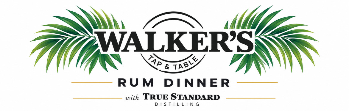 Walker’s + True Standard Rum Dinner