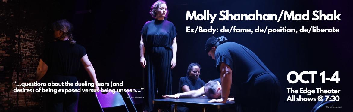 Molly Shanahan/Mad Shak's "Ex/Body: de/fame, de/position, de/liberate" October 1-4, 2026