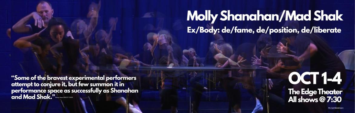 Molly Shanahan/Mad Shak's "Ex/Body: de/fame, de/position, de/liberate" October 1-4, 2026