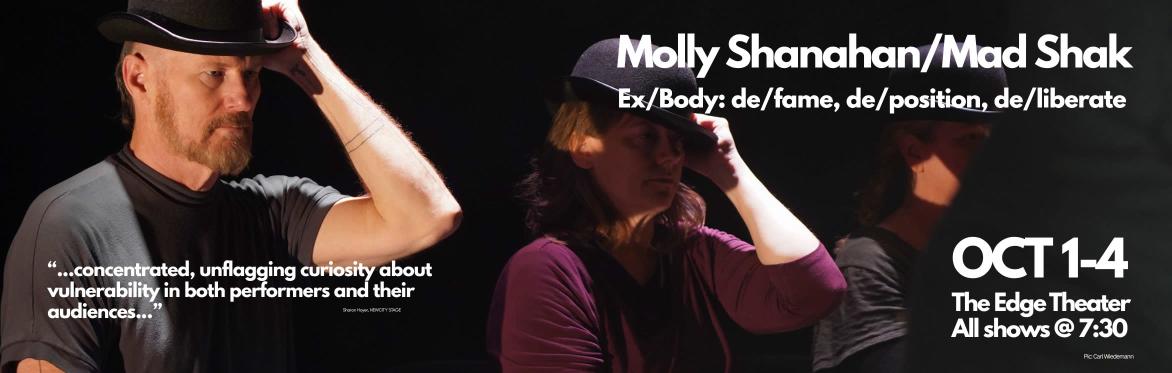 Molly Shanahan/Mad Shak's "Ex/Body: de/fame, de/position, de/liberate" October 1-4, 2026