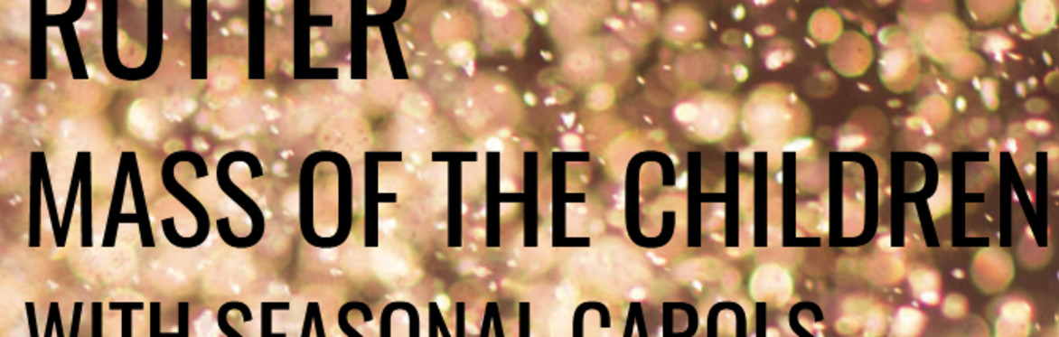 John Rutter's Mass of the Children & Seasonal Carols