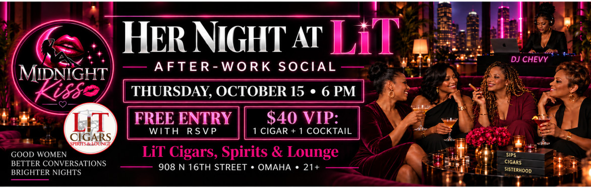 Her Night at LiT flyer featuring women enjoying cocktails and cigars in a lounge. October 15, 2026, starting at 6 PM. Free entry with RSVP; $45 VIP includes one cigar and one cocktail.