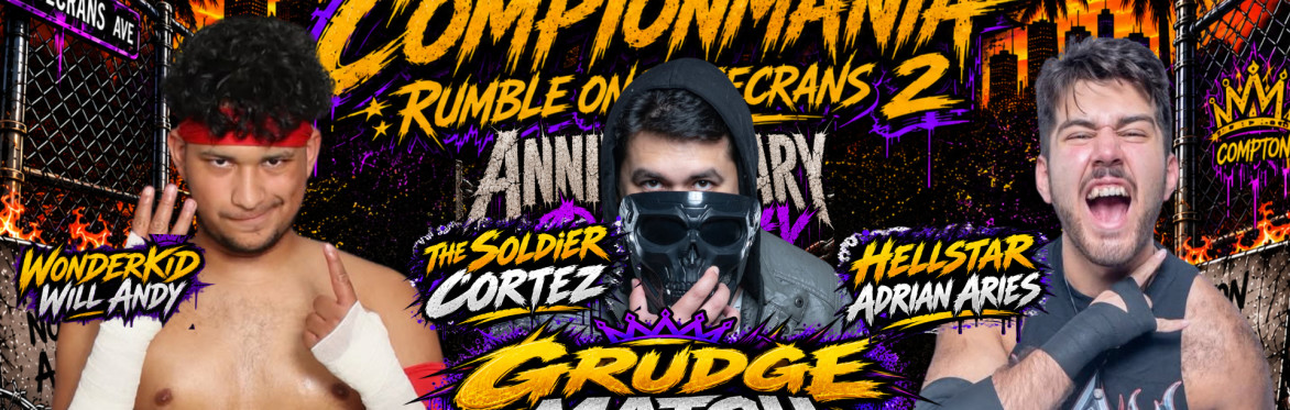 ComptonMania’s 7-Year Anniversary Anarchy: Rumble on Rosecrans 2