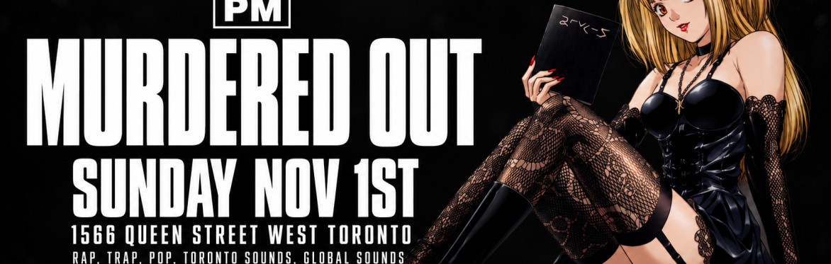 MURDERED OUT - SUN NOV 1ST