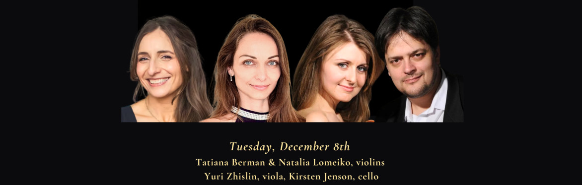 An exclusive performance featuring Tatiana Berman, Natalia Lomeiko, Yuri Zhislin, Kirsten Jenson
