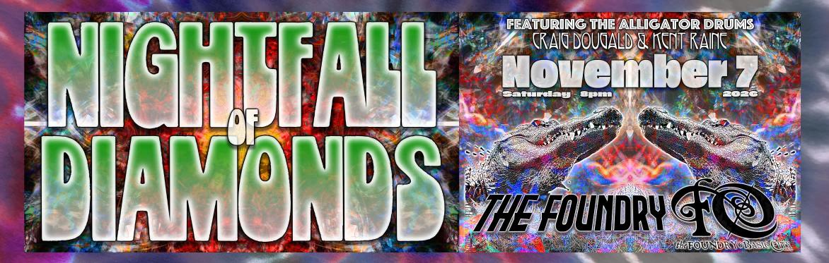 NIGHTFALL OF DIAMONDS - Celebrating the Grateful Dead at The Foundry!