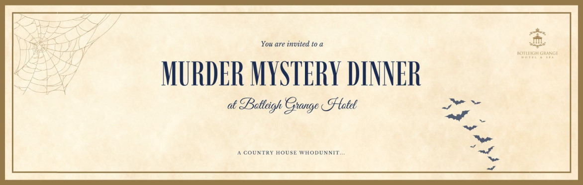 Murder Mystery dinner at the Botleigh Grange Hotel