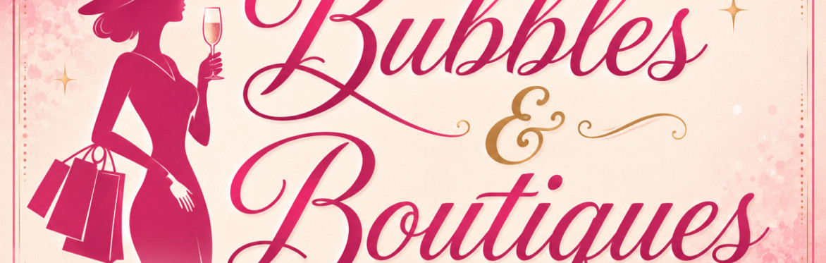 Bubbles & Boutiques