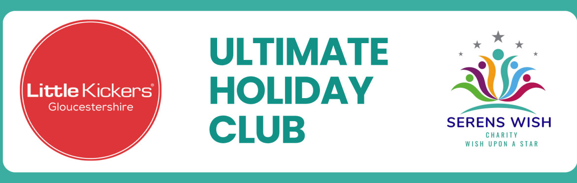 Little Kickers & Serens Wish ULTIMATE HOLIDAY CLUB