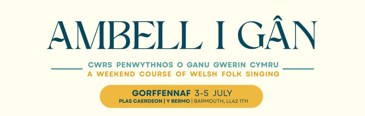 Penwythnos Canu | Ambell i Gân | Singing Weekend